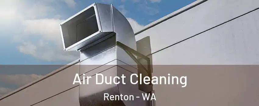 Air Duct Cleaning Renton - WA