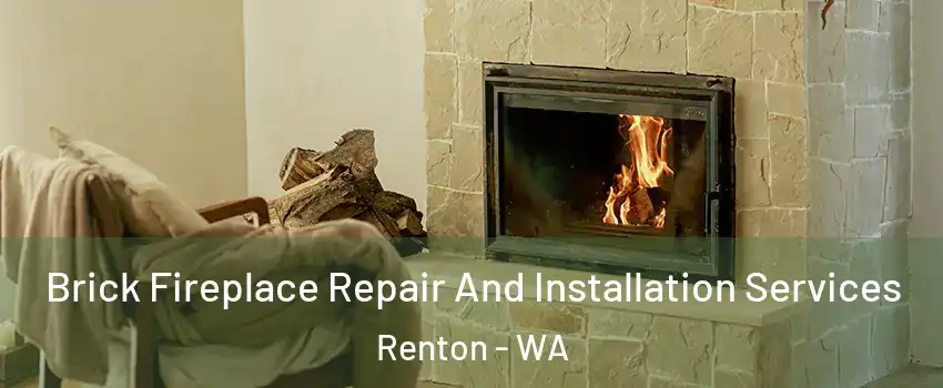  Brick Fireplace Repair And Installation Services Renton - WA