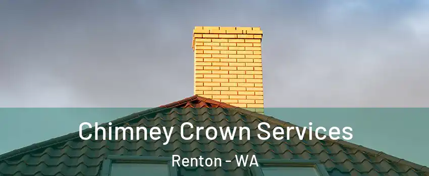  Chimney Crown Services Renton - WA