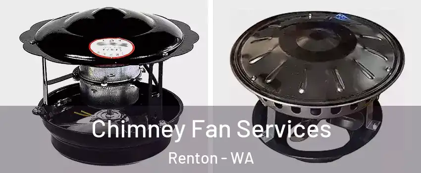  Chimney Fan Services Renton - WA