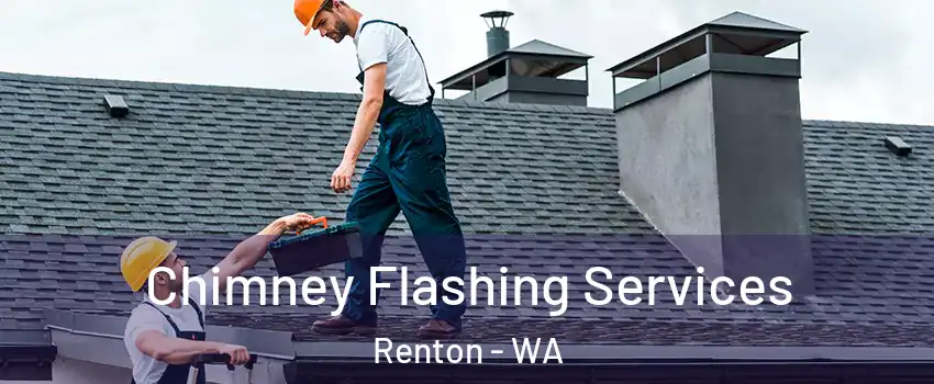 Chimney Flashing Services Renton - WA