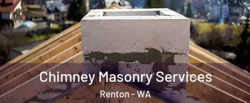  Chimney Masonry Services Renton - WA