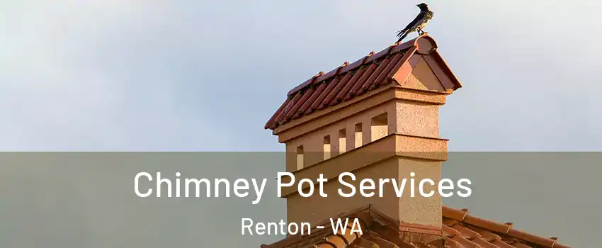  Chimney Pot Services Renton - WA