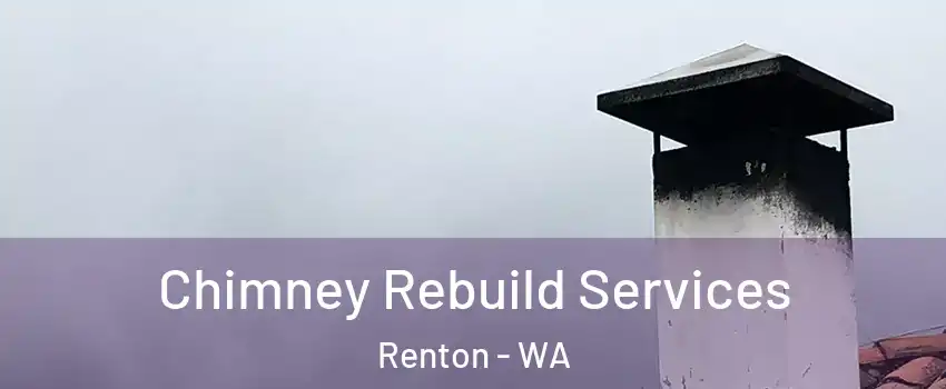  Chimney Rebuild Services Renton - WA