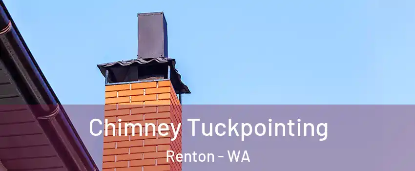  Chimney Tuckpointing Renton - WA