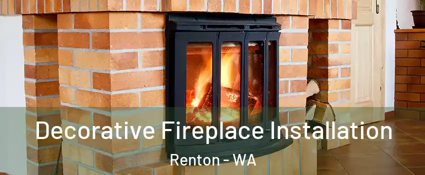  Decorative Fireplace Installation Renton - WA