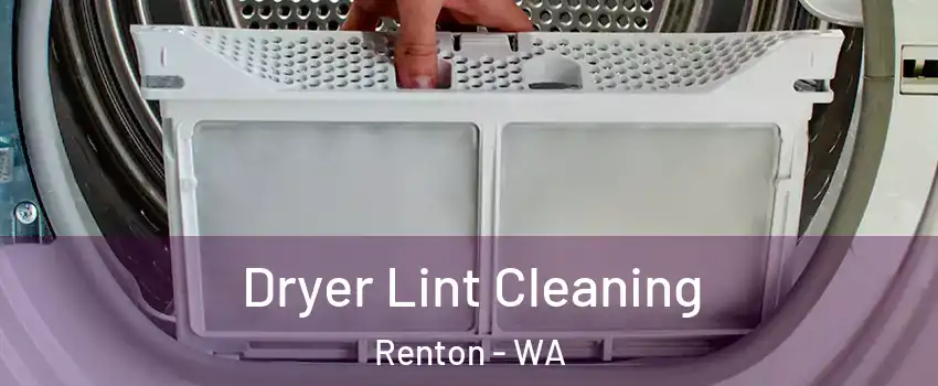  Dryer Lint Cleaning Renton - WA
