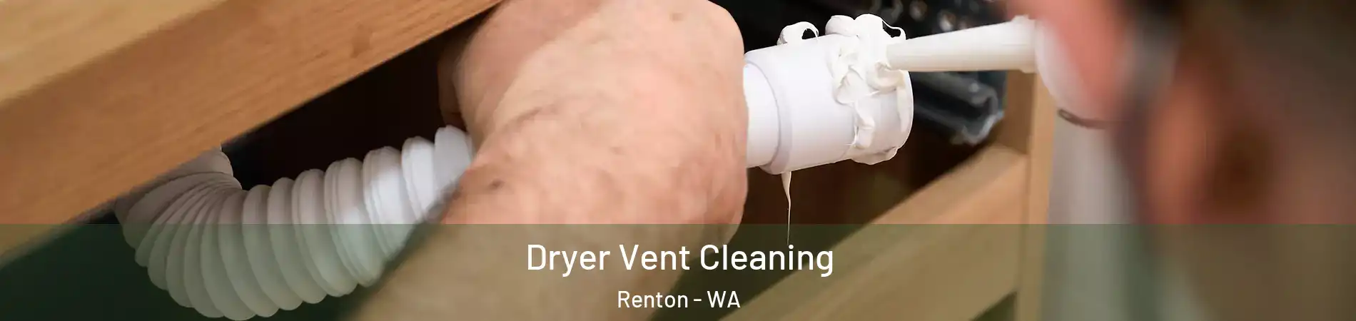  Dryer Vent Cleaning Renton - WA
