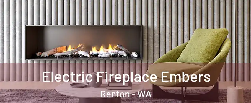  Electric Fireplace Embers Renton - WA