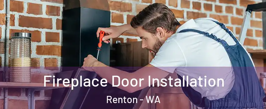  Fireplace Door Installation Renton - WA