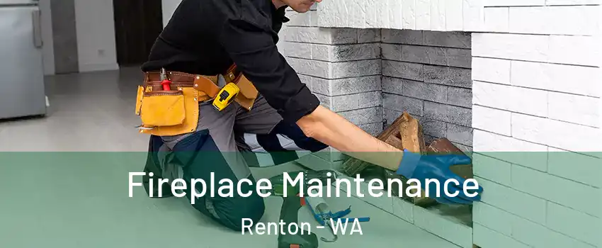  Fireplace Maintenance Renton - WA