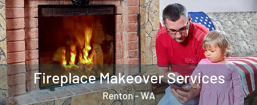 Fireplace Makeover Services Renton - WA