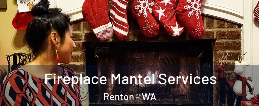  Fireplace Mantel Services Renton - WA