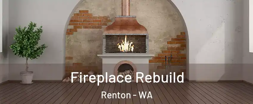  Fireplace Rebuild Renton - WA