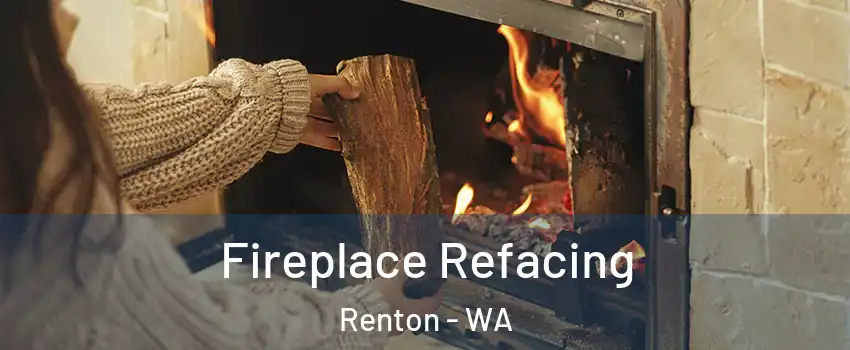  Fireplace Refacing Renton - WA