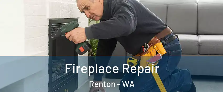  Fireplace Repair Renton - WA