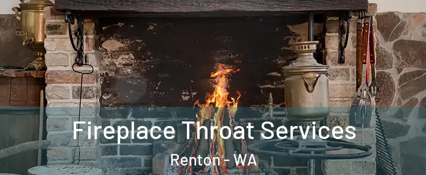 Fireplace Throat Services Renton - WA