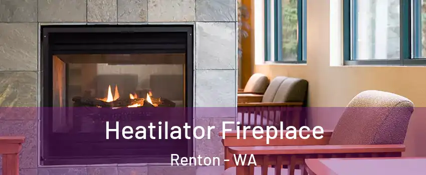  Heatilator Fireplace Renton - WA
