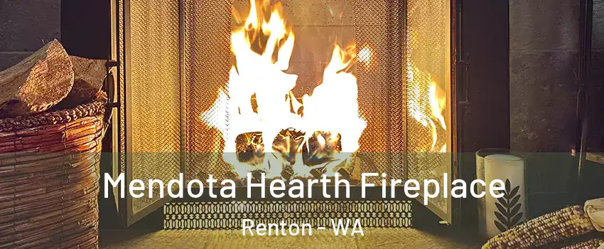 Mendota Hearth Fireplace Renton - WA