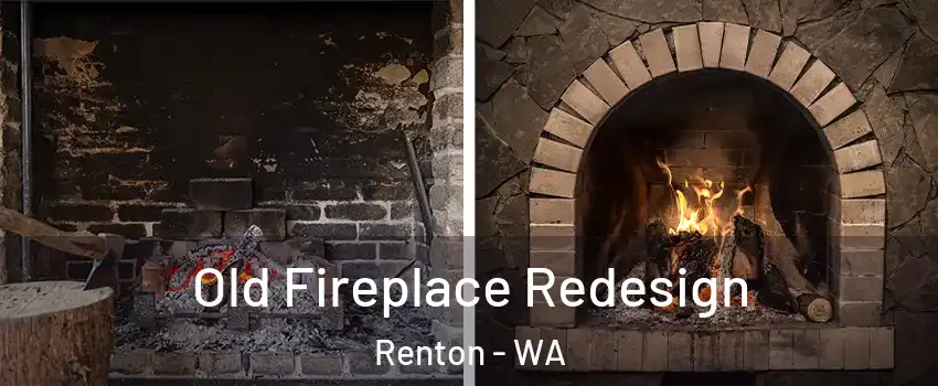  Old Fireplace Redesign Renton - WA