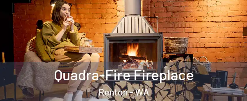  Quadra-Fire Fireplace Renton - WA