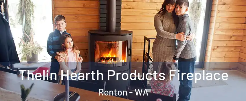  Thelin Hearth Products Fireplace Renton - WA