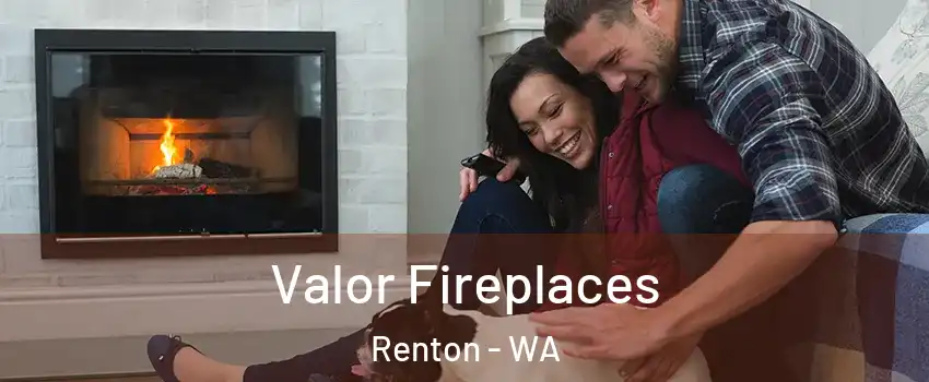  Valor Fireplaces Renton - WA