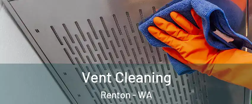  Vent Cleaning Renton - WA